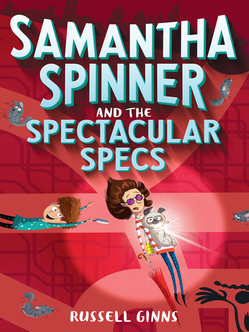 Title details for Samantha Spinner and the Spectacular Specs by Russell Ginns - Wait list